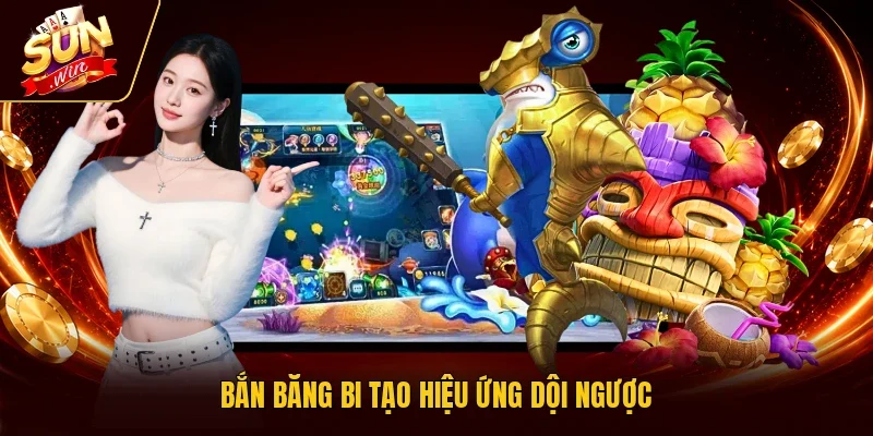 Bắn băng bi tạo hiệu ứng dội ngược