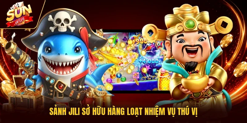 Sảnh Jili sở hữu hàng loạt nhiệm vụ thú vị